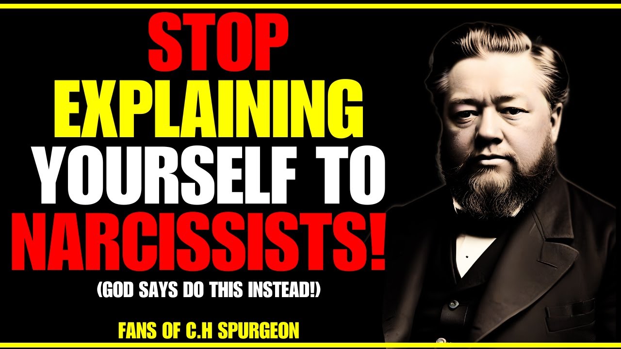 STOP Explaining Yourself to NARCISSISTS | Bible study | CHOSEN ONE | Fans of Charles Spurgeon