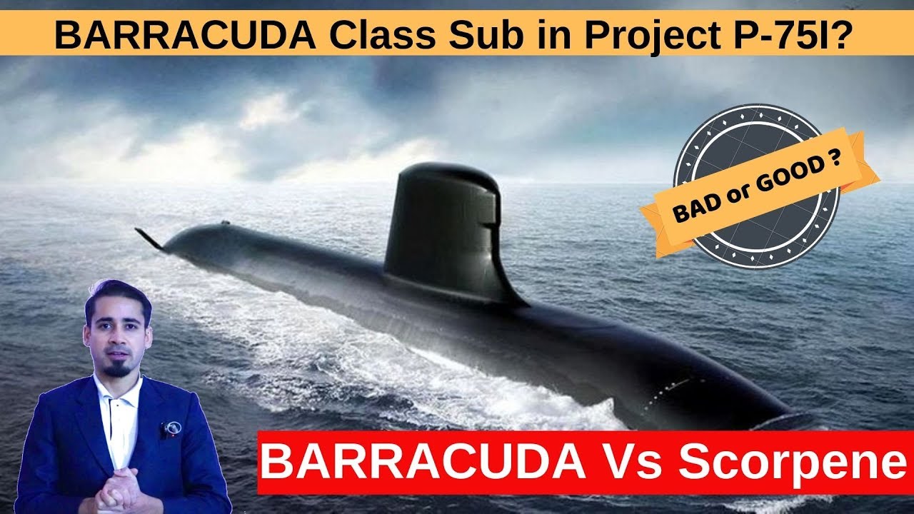 Barracuda class Vs Scorp&egrave;ne-class, Bad Option For Project P-75I?