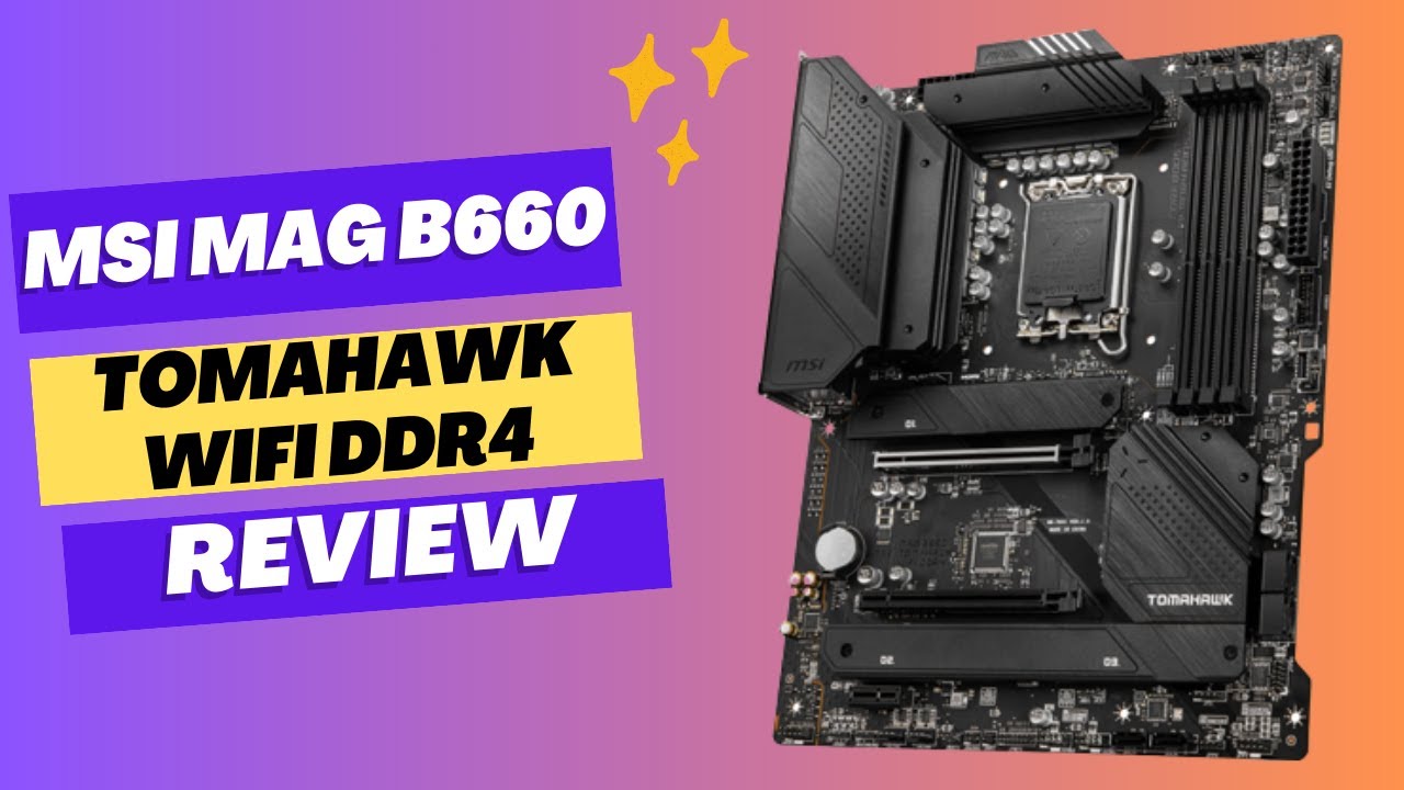MSI MAG B660 Tomahawk WiFi DDR4 Gaming Motherboard Review