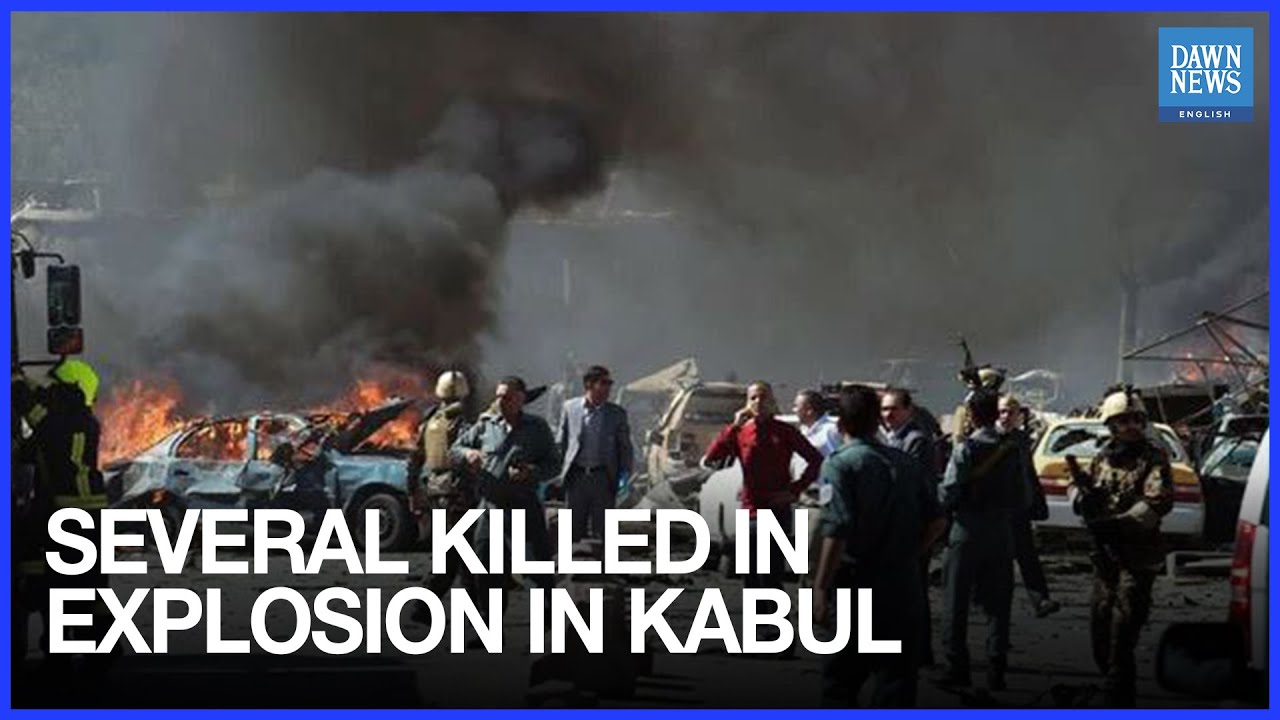 Several Killed in Explosion in Kabul, Taliban Interior Ministry says | Dawn News English