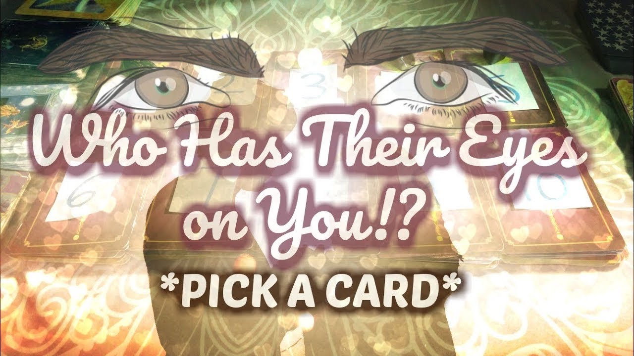 WHO HAS THEIR EYES ON YOU?! 👀 *PICK A CARD* WHY?! WILL THEY MAKE A MOVE SOON? LOVE READING!!