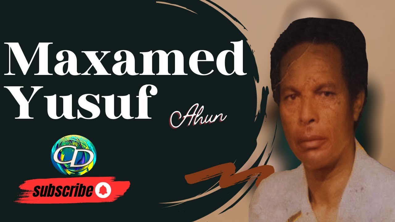 Maxamed Yusuf Ahun | Heestii Had iyo Jeer Hawlahaaga