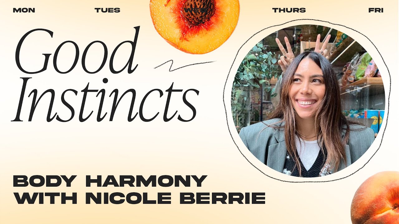 Body Harmony with Nicole Berrie  | Good Instincts / Dear Media Dailies