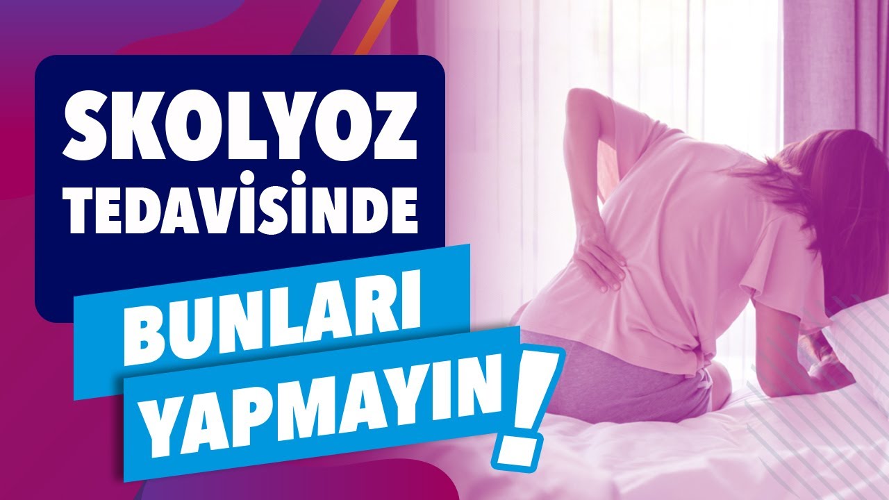 Skolyoz Tedavisinde YAPILMAMASI Gerekenler | Barfiks | Yüzme | Spor | Hacamat | Sülük