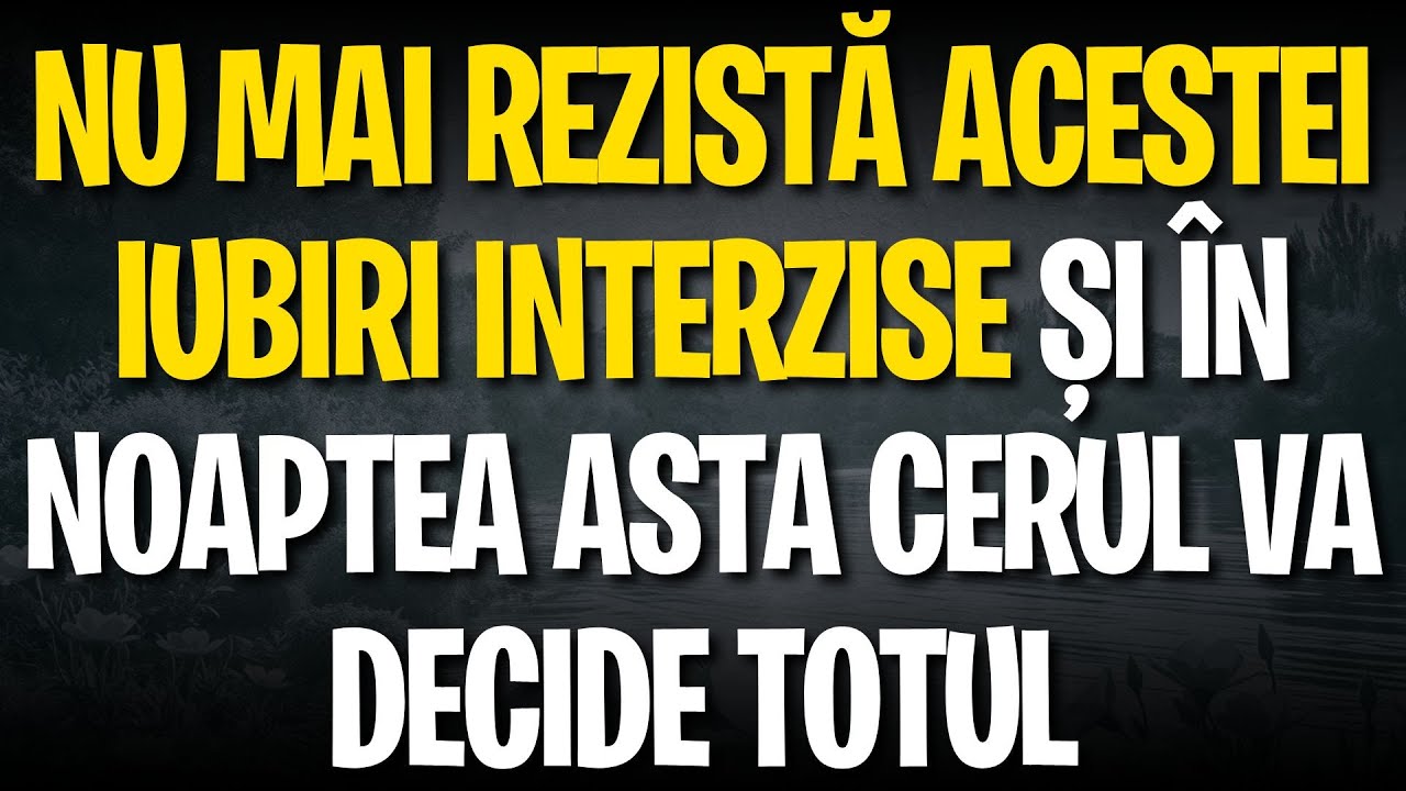 Nu mai rezistă acestei iubiri INTERZISE și în noaptea asta cerul va decide totul
