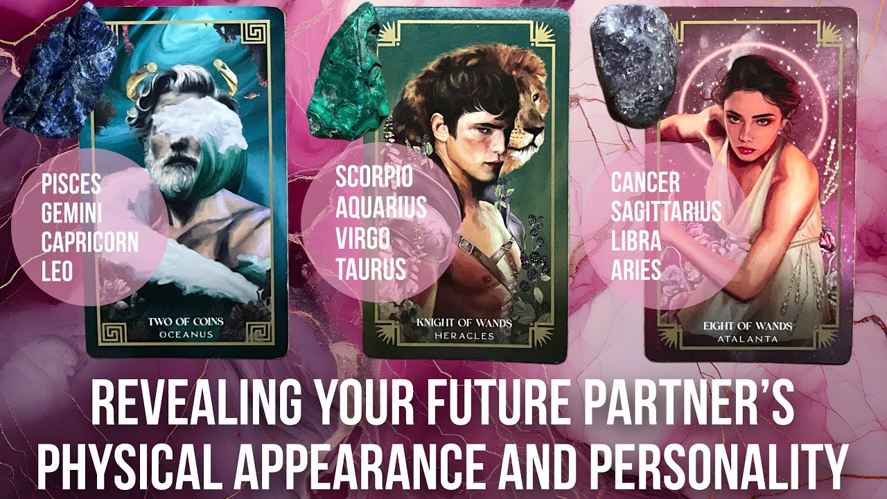 Your future partner&rsquo;s physical appearance and personality - Pick A Card Tarot Reading 