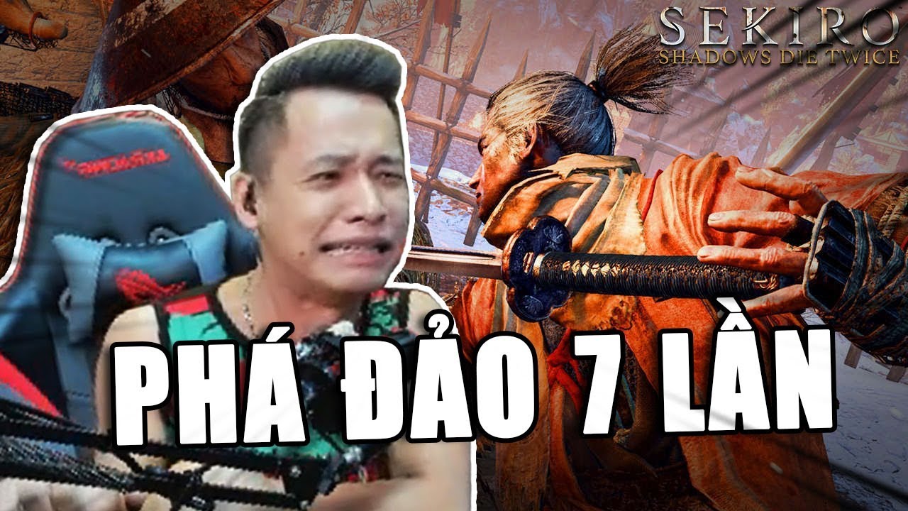 Sekiro Shadows Die Twice #1 | Cười bò khi Tộc trưởng Độ Tày làm Samurai, Thử thách không được chết.