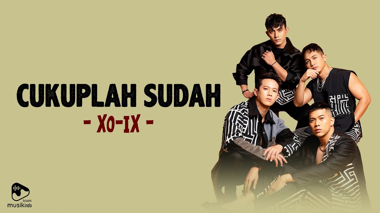 XO-IX - Cukuplah Sudah (Lirik Lagu) Viral Tiktok 2024