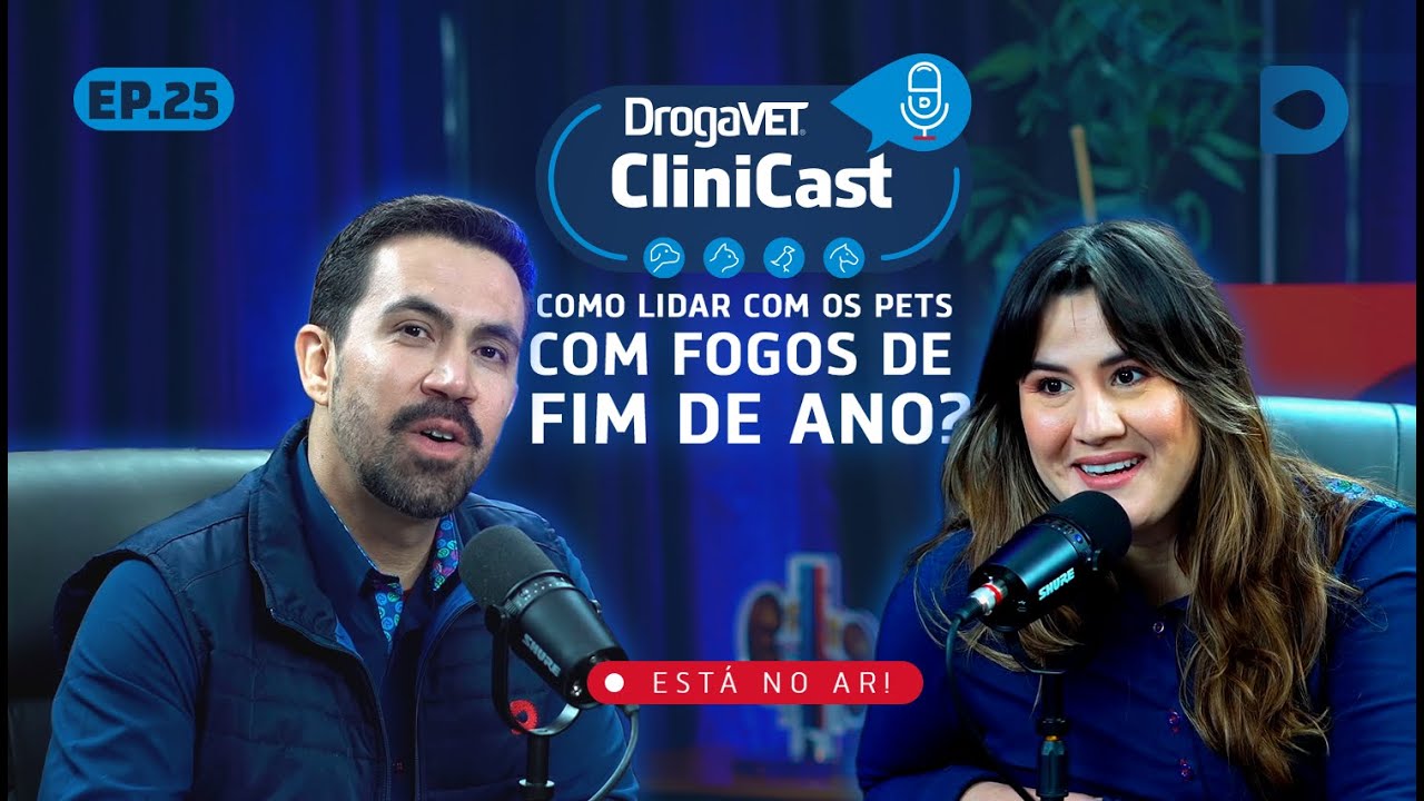 CliniCast | EP. 25 | Como lidar com os pets com os fogos de fim de ano?