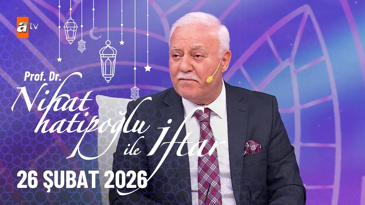 Nihat Hatipoğlu ile İftar 8. Bölüm | 26 Şubat 2026
