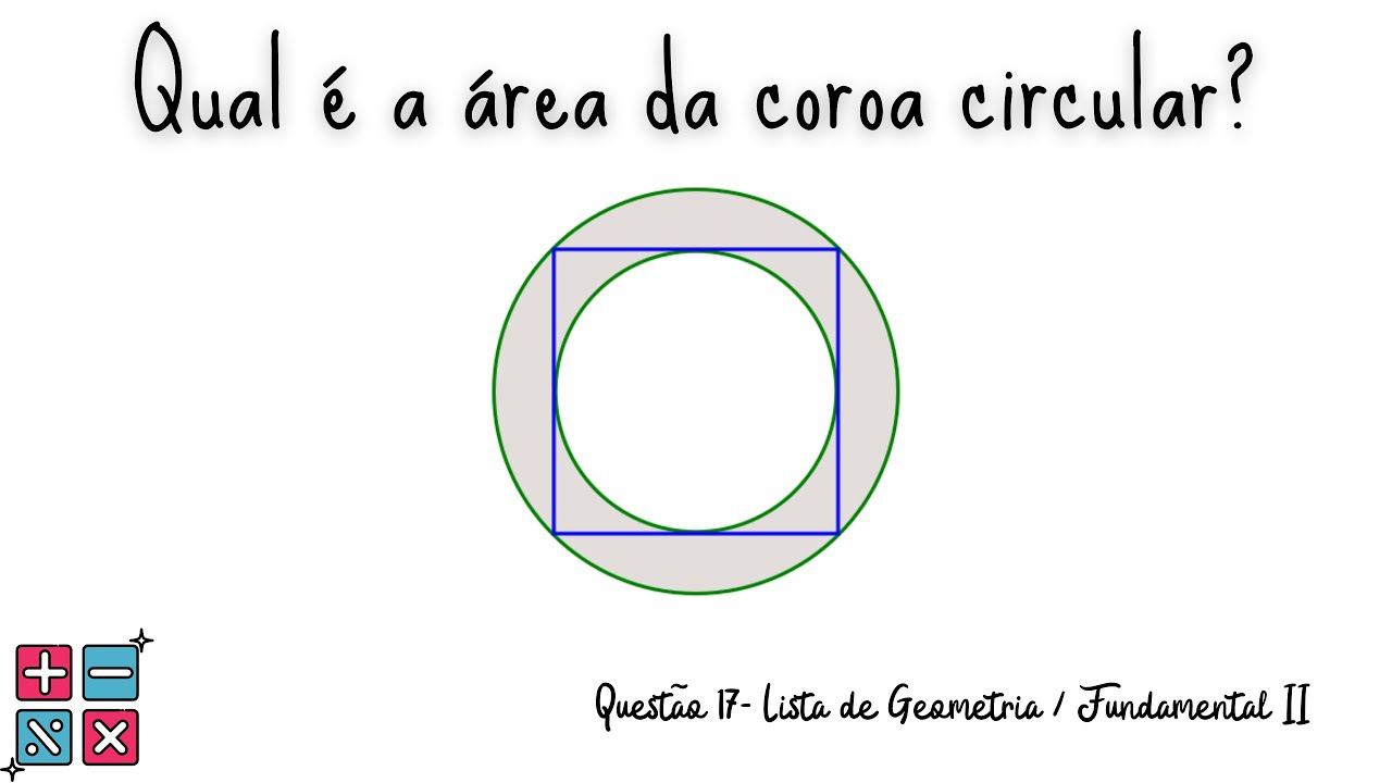 QUESTÃO 17 - REVISÃO DE GEOMETRIA DO ENSINO FUNDAMENTAL (Circunferência inscrita e circunscrita)
