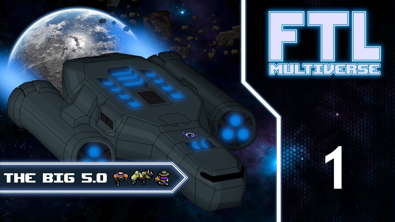 FTL : MULTIVERSE 5.0!  - Part 1 [The Big 5.0]