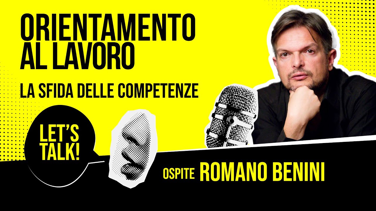 Orientamento al lavoro: la sfida delle competenze | Let's talk!