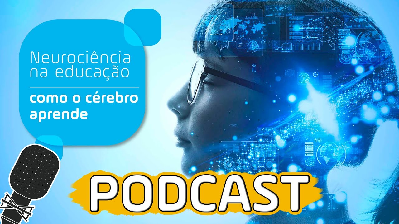 A gente FAZ podcast - 010 - Neurociência na educação: como o cérebro aprende