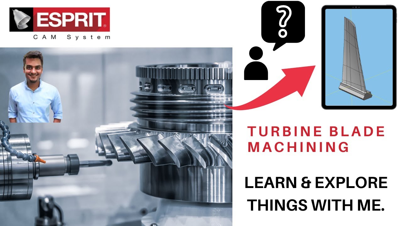 ESPRIT CAM : TURBINE BLADE MACHINING: FREE CAM PRAGRAMMING TUTORIAL FOR BEGINNERS