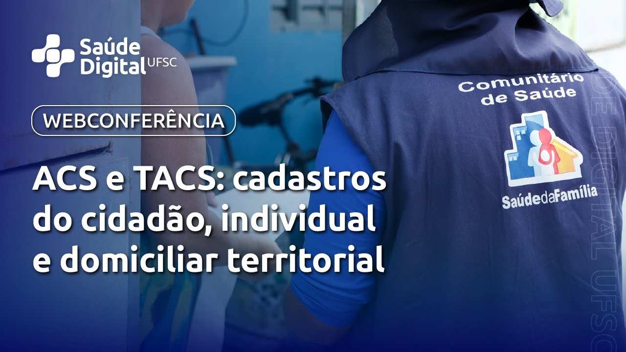 Webpalestra - ACS e TACS: cadastros do cidad&atilde;o, individual e domiciliar territorial