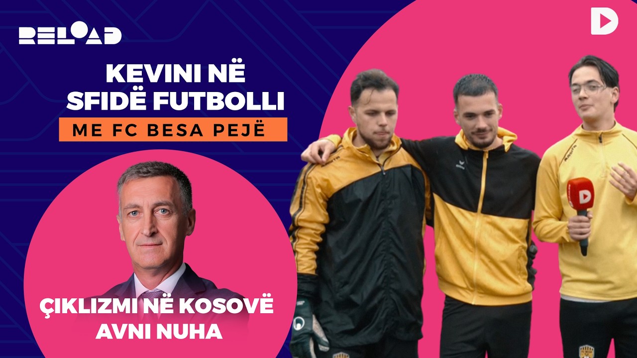 🔴 RELOAD - Kevini në sfidë futbolli me FC Besa Çiklizmi në Kosovë - Avni Nuha - 18.03.2026