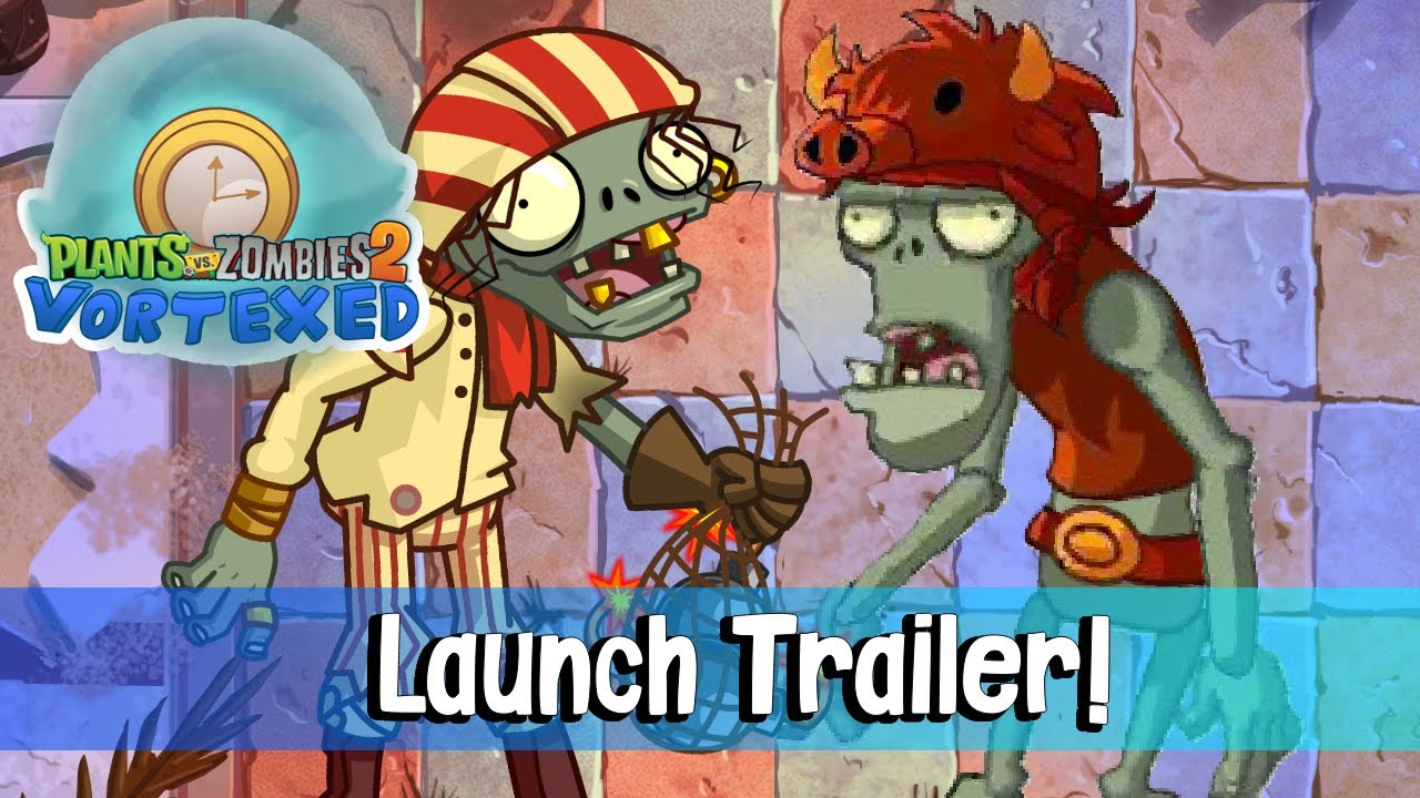 Pvz2 Vortexed - Official Launch Trailer! Play Now!