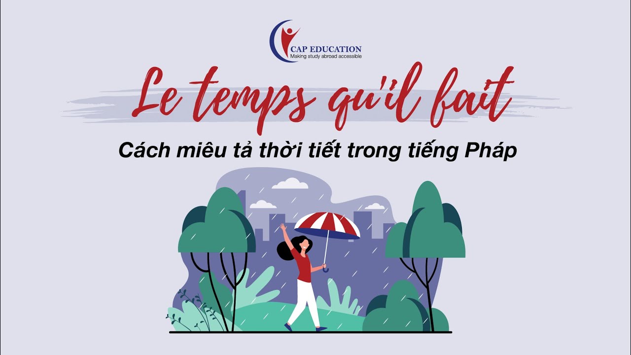 Cách Miêu Tả Thời Tiết Trong Tiếng Pháp - Le temps qu'il fait | Học Tiếng Pháp Online | CAP FRANCE