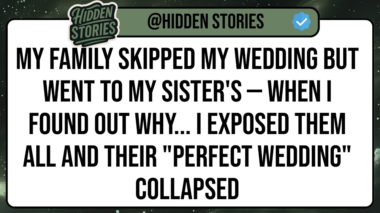 My Family Skipped My Wedding But Went To My Sister's — When I Found Out Why. I Exposed Them All ..