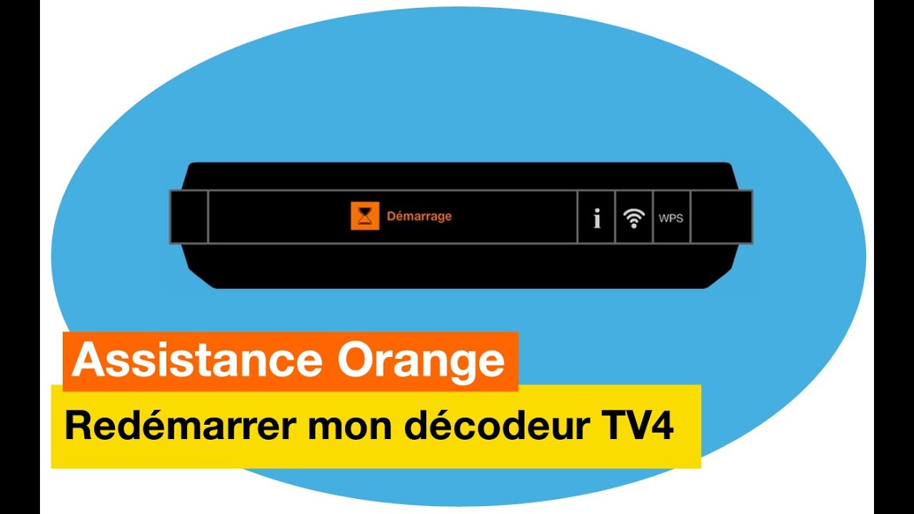 Assistance Orange - Je redémarre mon décodeur TV4 - Orange