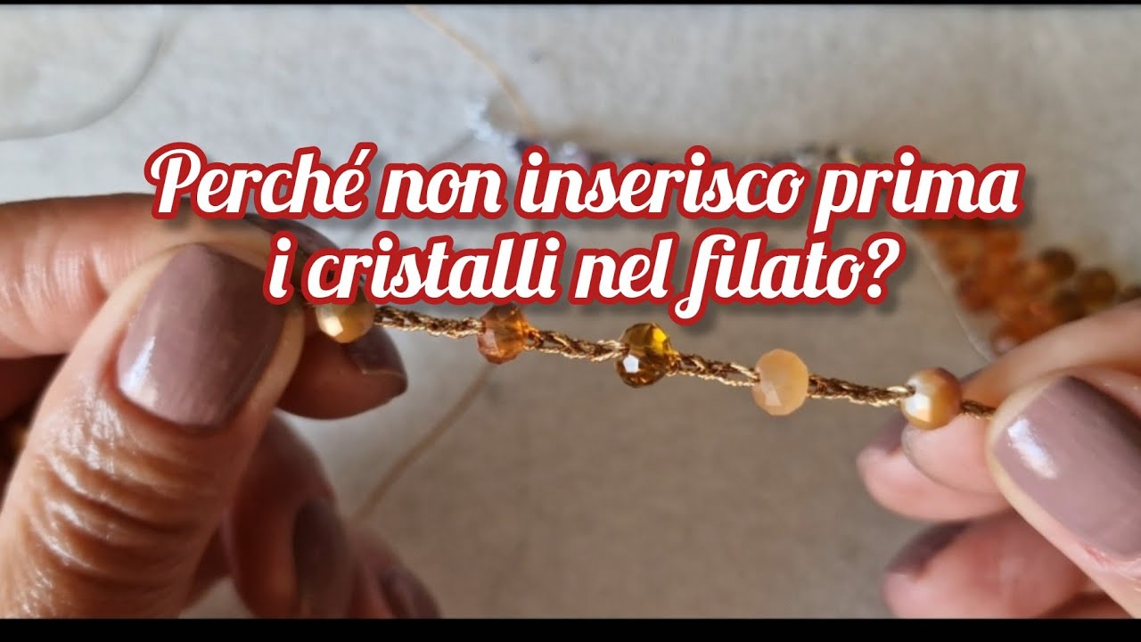 Perché non inserisco prima i cristalli nel filato? Questa è la domanda che ricevo di più.