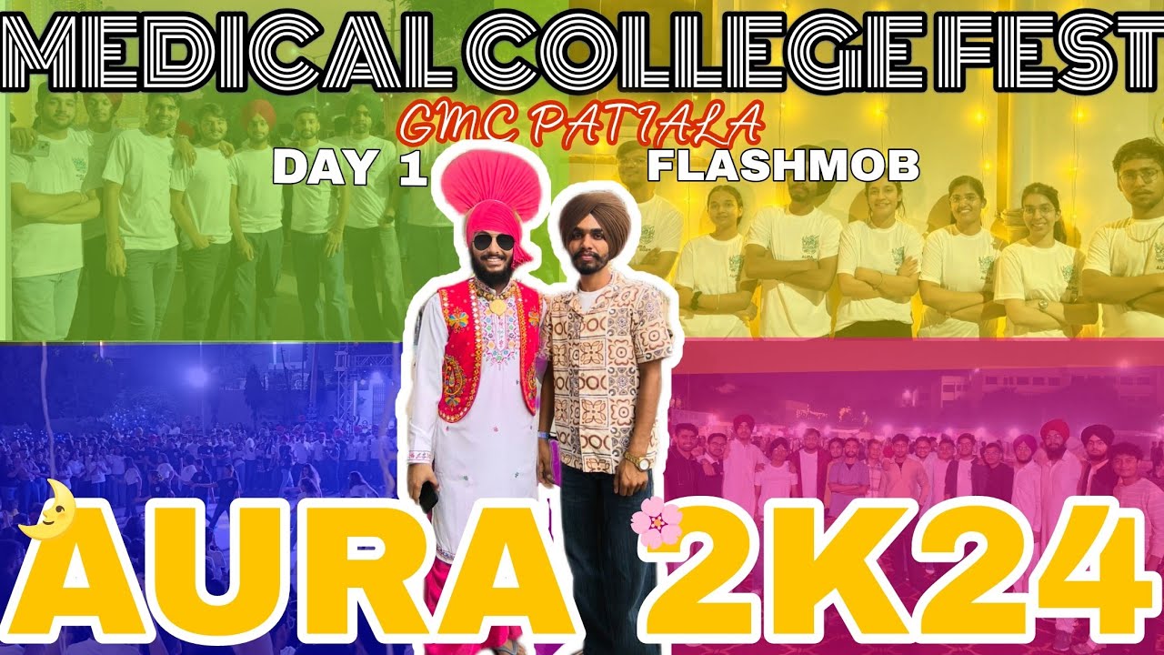 🔥 Aura 2024 Flashmob Day 1 | GMC Patiala Fest Vlog 🎉| Medical College fest | VLOG 08🌷💗
