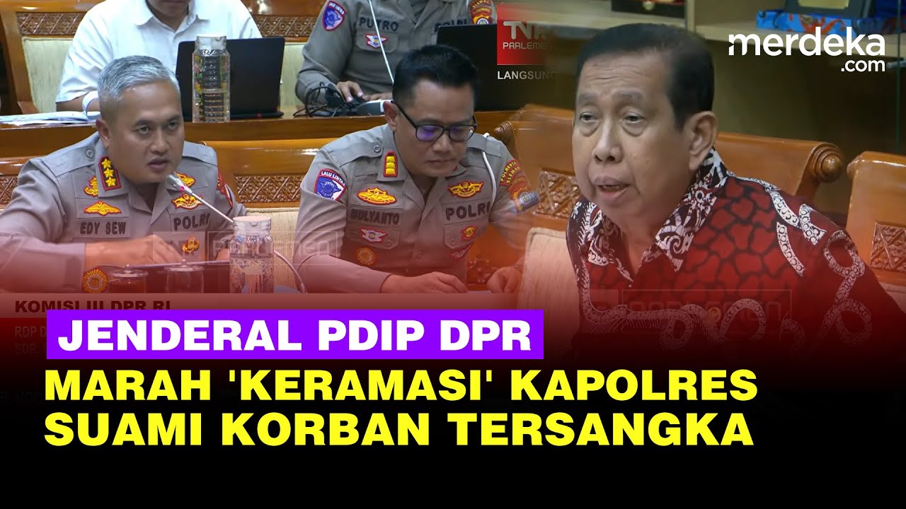 Galak Jenderal PDIP DPR Marah 'Keramasi' Kapolres Sleman Kasus Suami Korban Jambret Tersangka