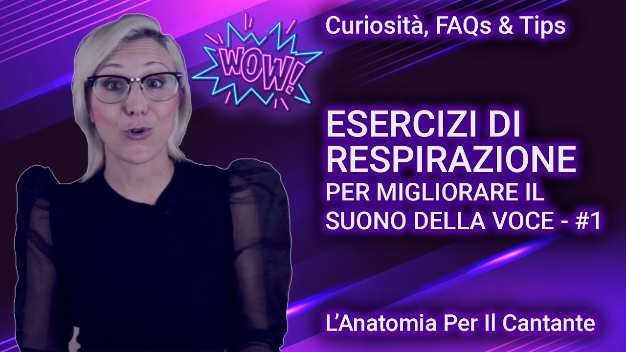 COME MIGLIORARE il suono DELLA VOCE #1– Esercizi di respirazione