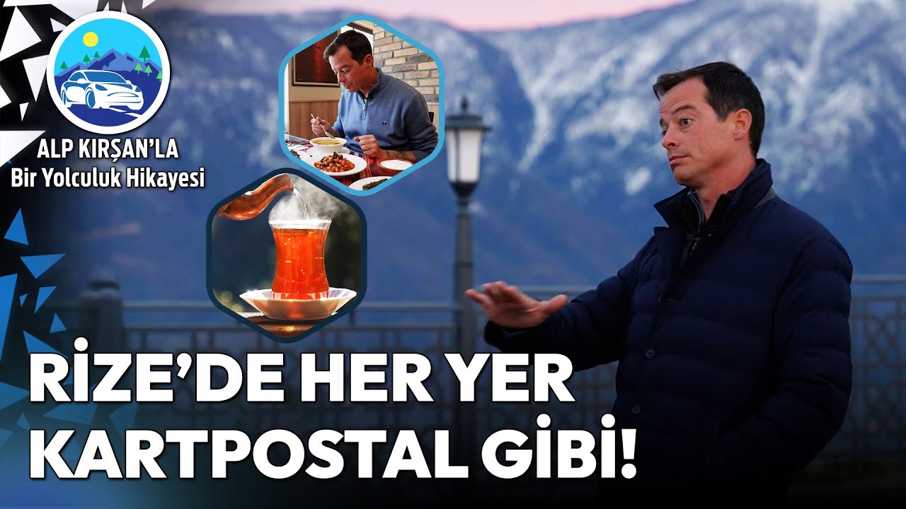 Çayın Başkenti Rize'de Maceranın Tam Ortasındayız! | Alp Kırşan'la Bir Yolculuk Hikayesi