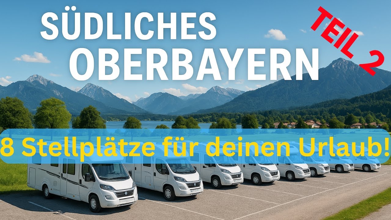 Zwischen Bergen & Seen: 8 Stellplätze im südlichen Oberbayern Teil 2