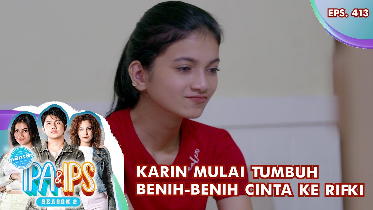 Mikirin Rifki! Karin Mulai Tumbuh Benih-Benih Cinta - MANTAN IPA & IPS GTV | EPS 413 (2/5)