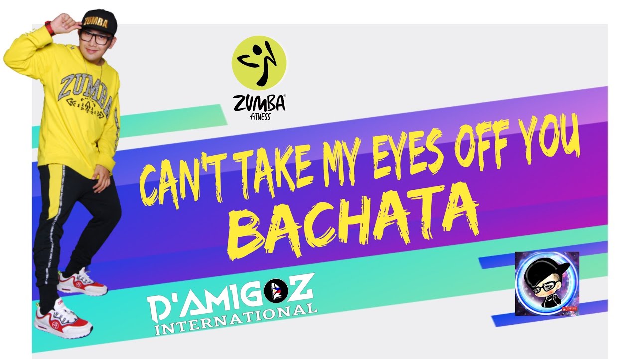 Can't Take my Eyes Off You ( Bachata ) | Zumba Fitness | Jr Docto AMIGOZ INTERNATIONAL