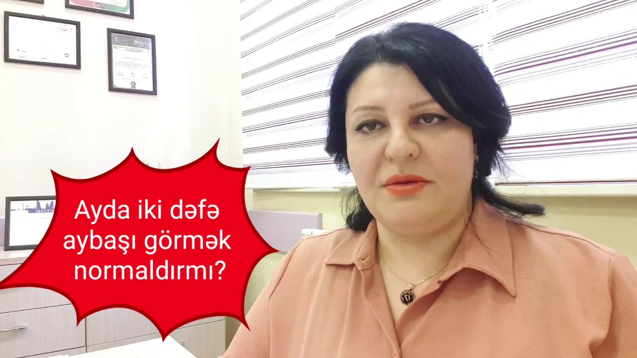 #Qadın 'ların ayda iki dəfə #aybaşı görməsi normaldırmı?