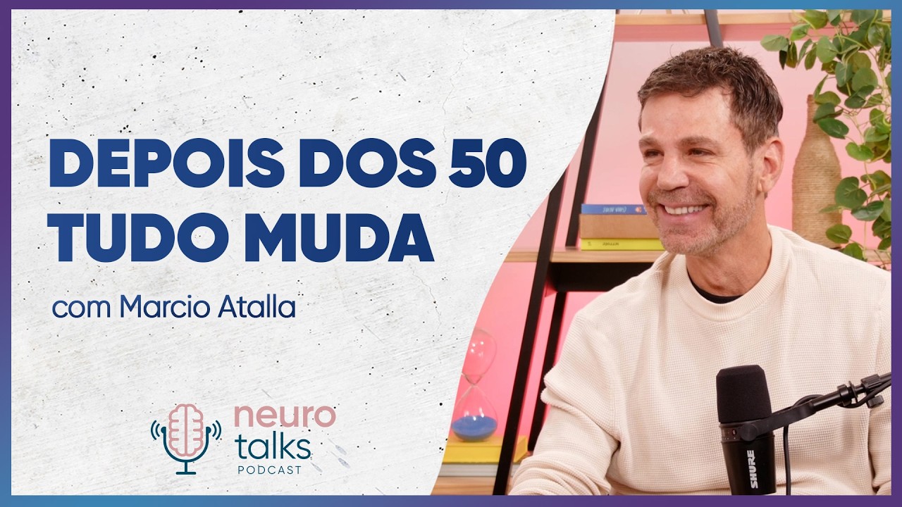 Como Envelhecer com Sa&uacute;de: Os H&aacute;bitos que Fazem Toda a Diferen&ccedil;a | Marcio Atalla no Neurotalks #66
