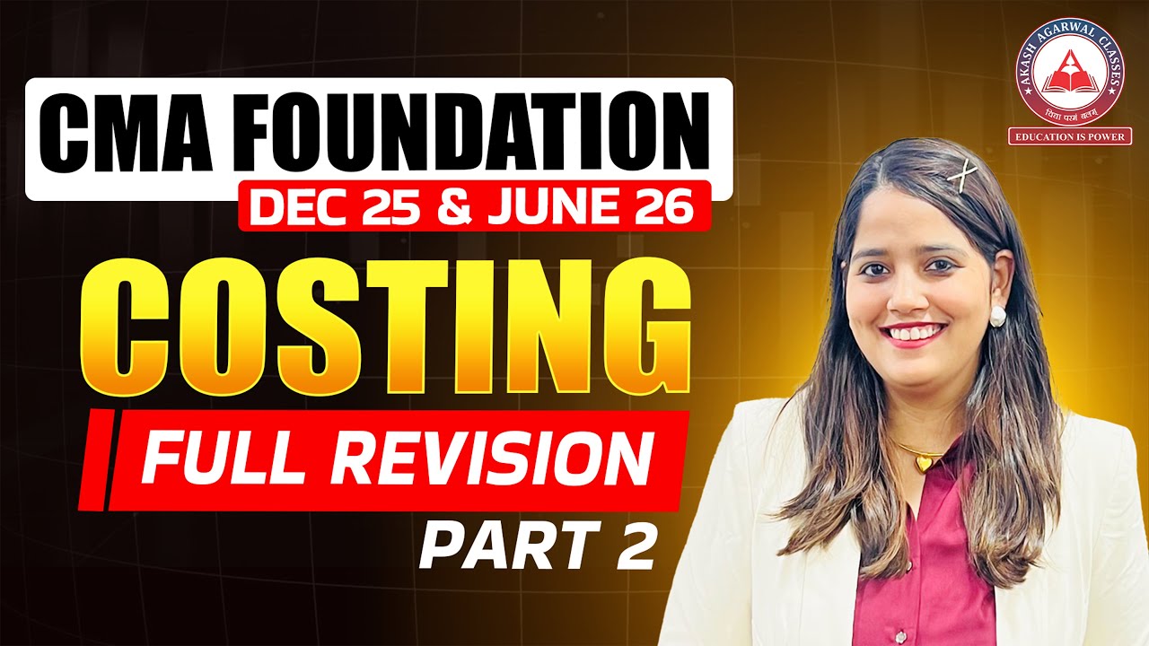 CMA Foundation | Costing Complete Revision Part 2 | Dec 2025 & June 2026