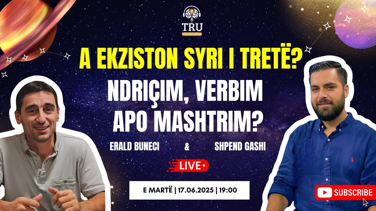 👁️ A EKZISTON SYRI I TRET&Euml; | NDRI&Ccedil;IM, VERBIM APO MASHTRIM - #ShpendGashi & #EraldBuneci #TruPodcast