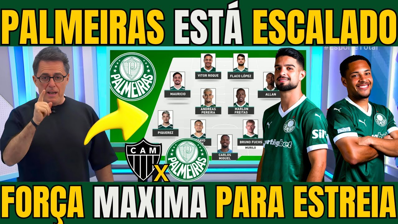 PALMEIRAS ESTÁ ESCALADO COM FORÇA MAXIMA PARA A ESTREIA DO BRASILEIRÃO / NOTICIAS DO PALMEIRAS HOJE
