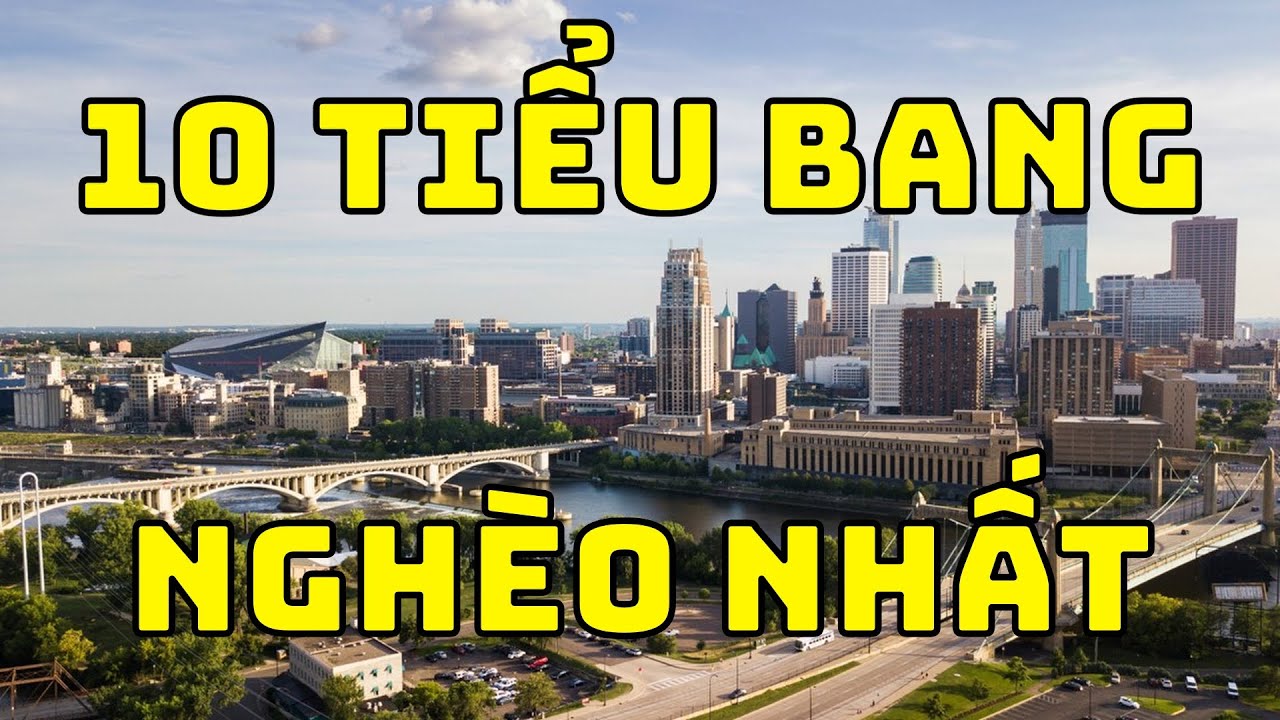 10 Tiểu Bang Nghèo Nhất Hoa Kỳ  [Cuộc Sống Ở Mỹ]