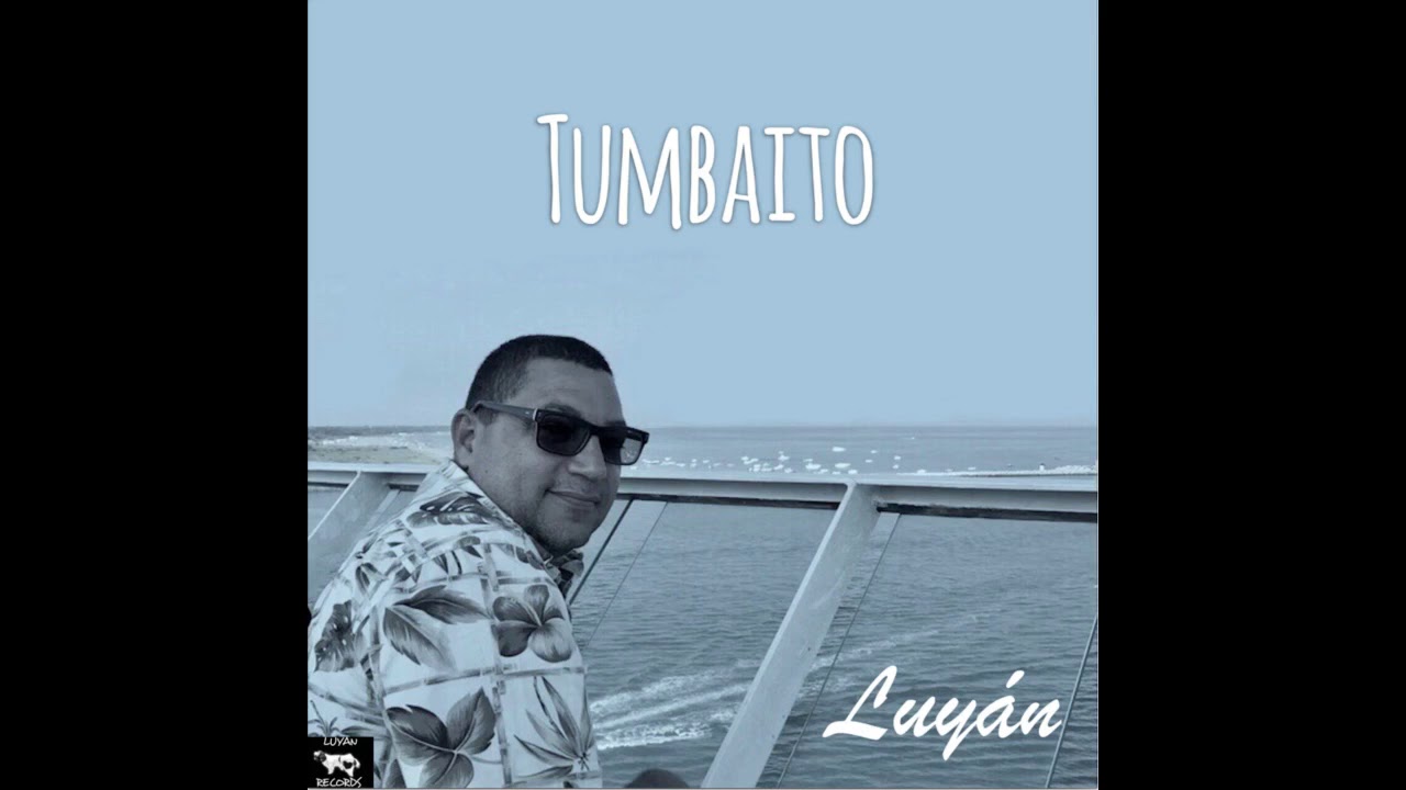 Tumbaito - Luy&aacute;n (ORIGINAL)    Sello Luyan Records