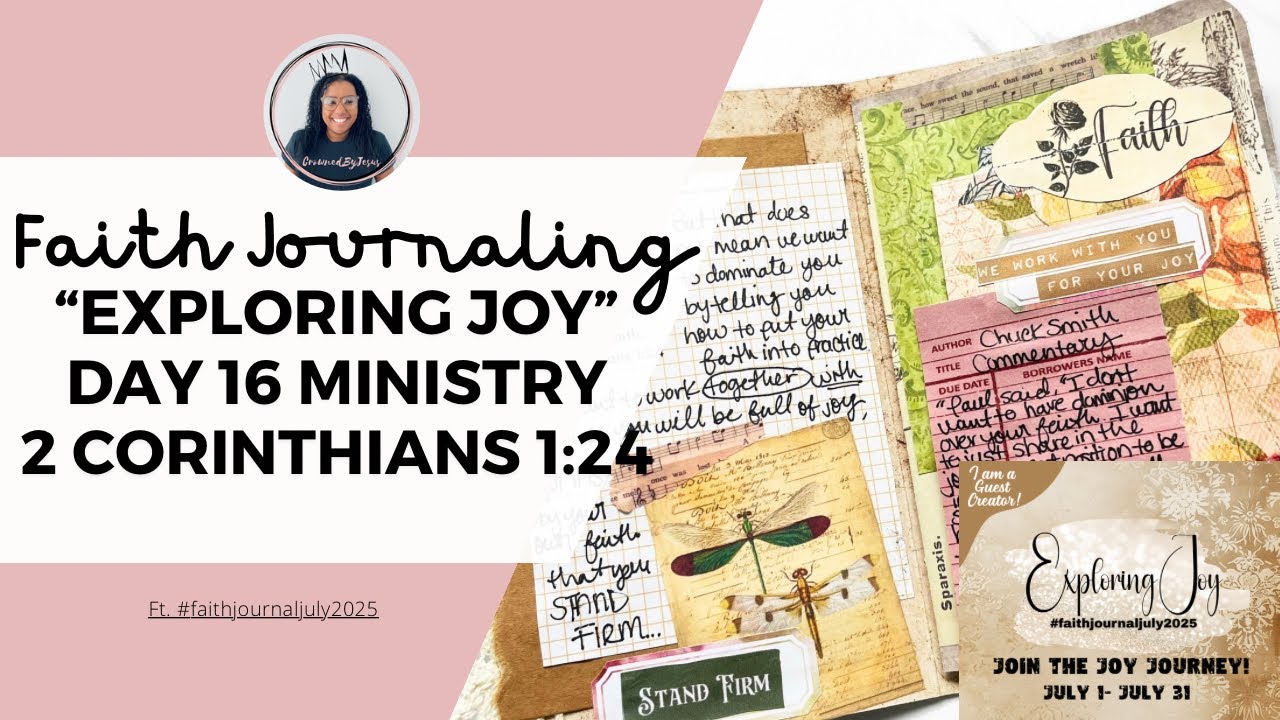 Exploring Joy Day 16: Ministry 2 Corinthians 1:24 | #faithjournaljuly2025 #junkjournal
