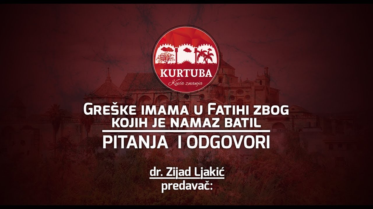 GREŠKE IMAMA U FATIHI ZBOG KOJIH JE NAMAZ BATIL - dr. Zijad Ljakić