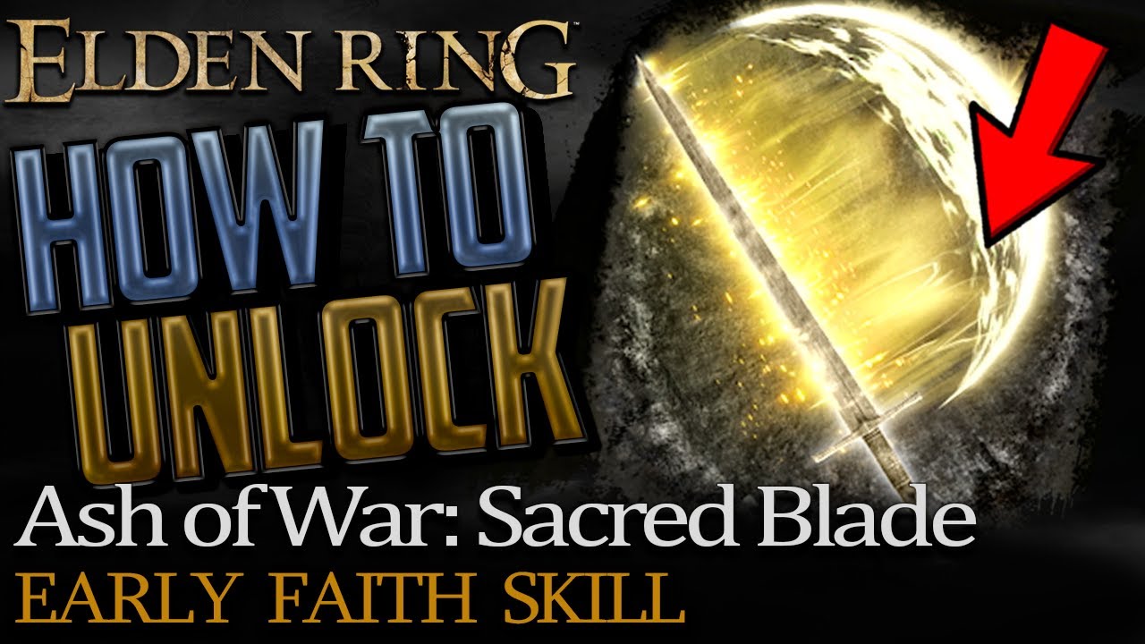 Elden Ring: Where to get Sacred Blade Ash of War (Best Early Game Faith Weapon Skill)