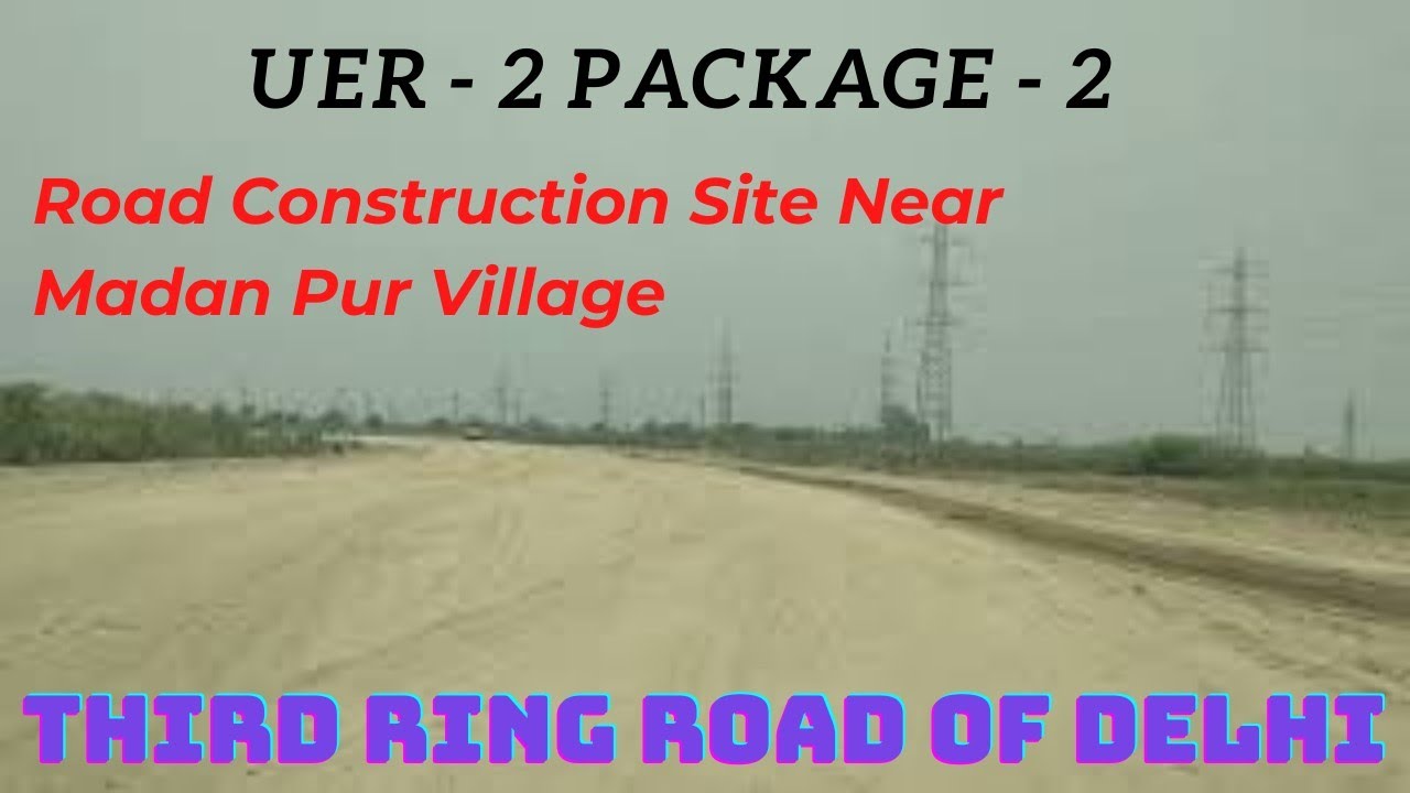 UER-2 Package 2 | Work Progress near Madan Pur Village