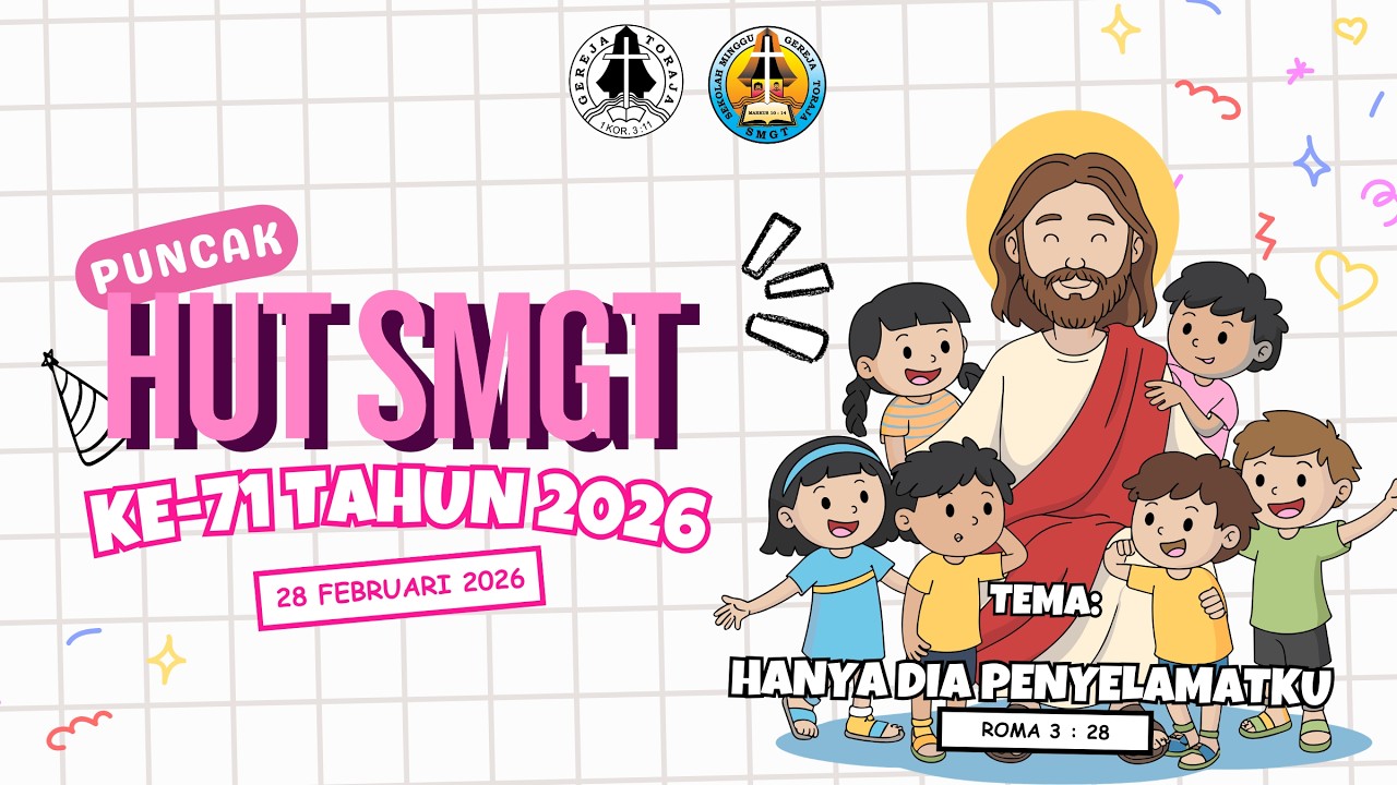 IBADAH PUNCAK HUT SMGT KE 71 TAHUN 2026, Minggu 28 Februari 2026