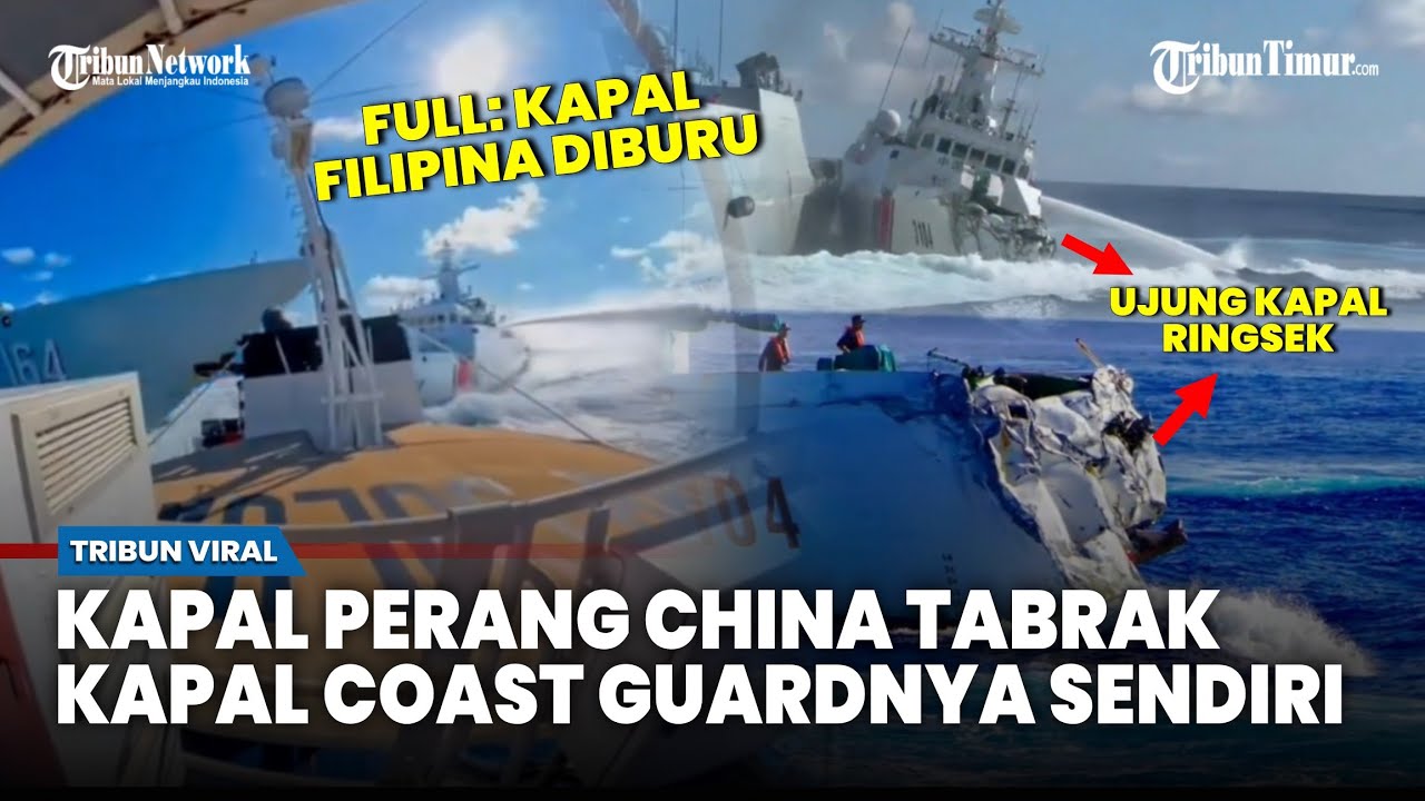 FULL MOMEN Viral Detik-detik Kapal Perang China Tabrak Kapal Coast Guardnya Saat Buru Kapal Filipina