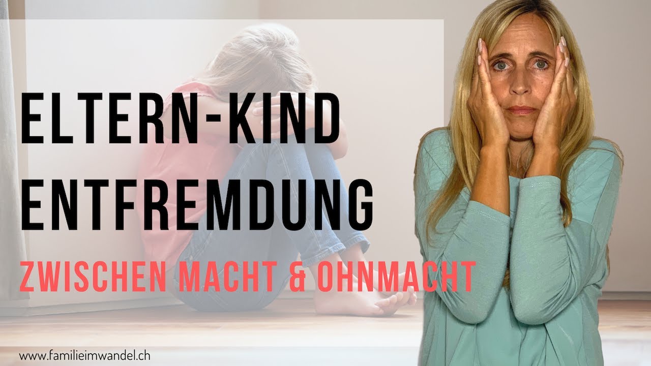 Eltern-Kind Entfremdung - zwischen Macht & Ohnmacht