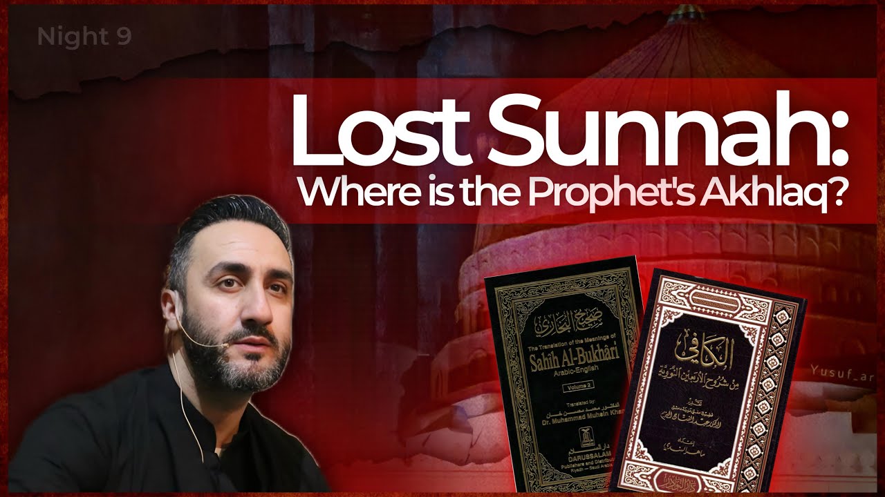 9. Lost Sunnah: Where is the Prophet’s Akhlaq? | Dr. Sayed Ammar Nakshawani | Muharram 2025/1447