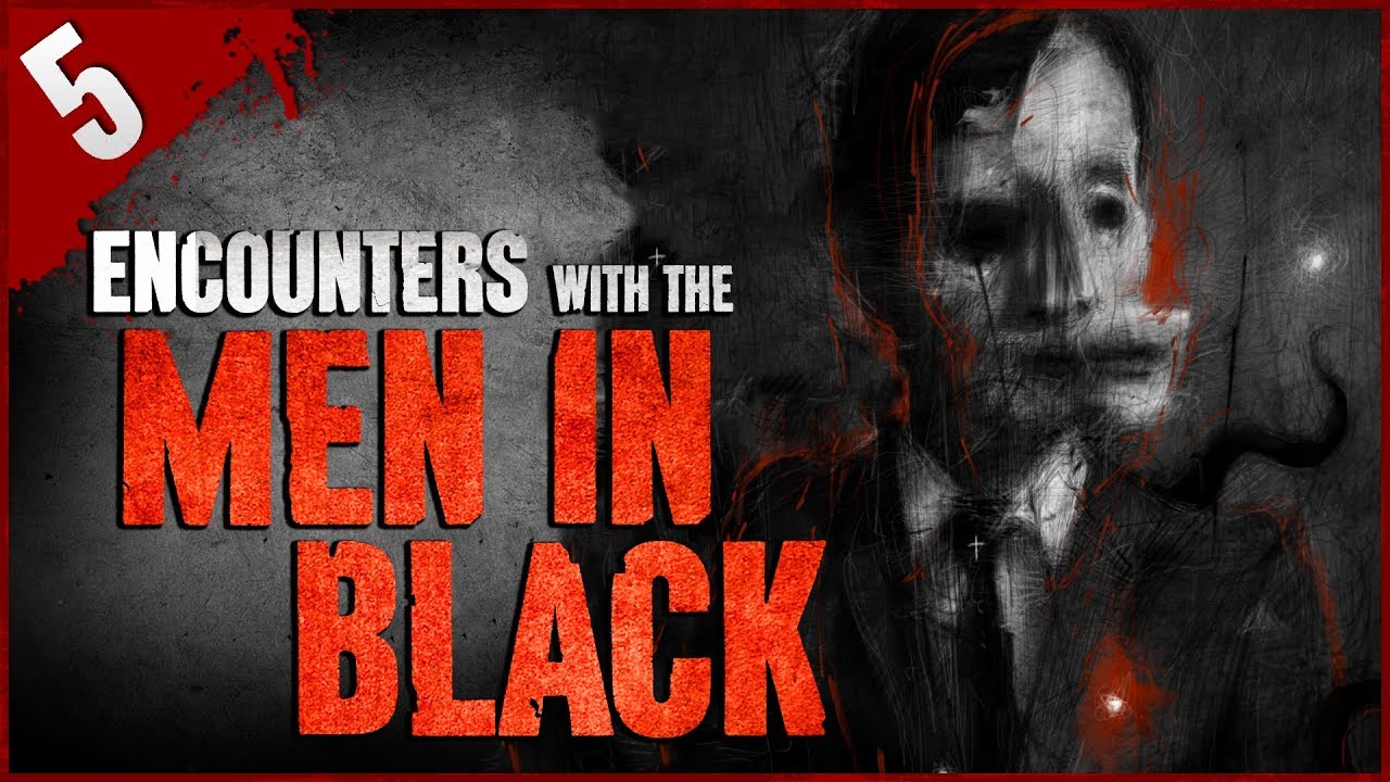 5 REAL Encounters with the Men in Black! - Darkness Prevails