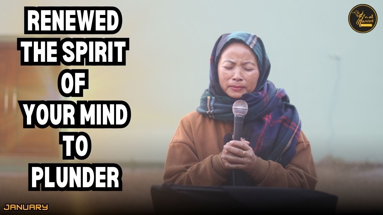 //Renewed the spirit of your mind to plunder//Final Harvest Ministry